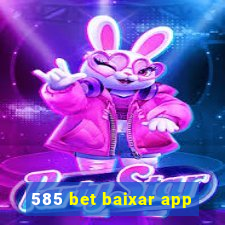 585 bet baixar app